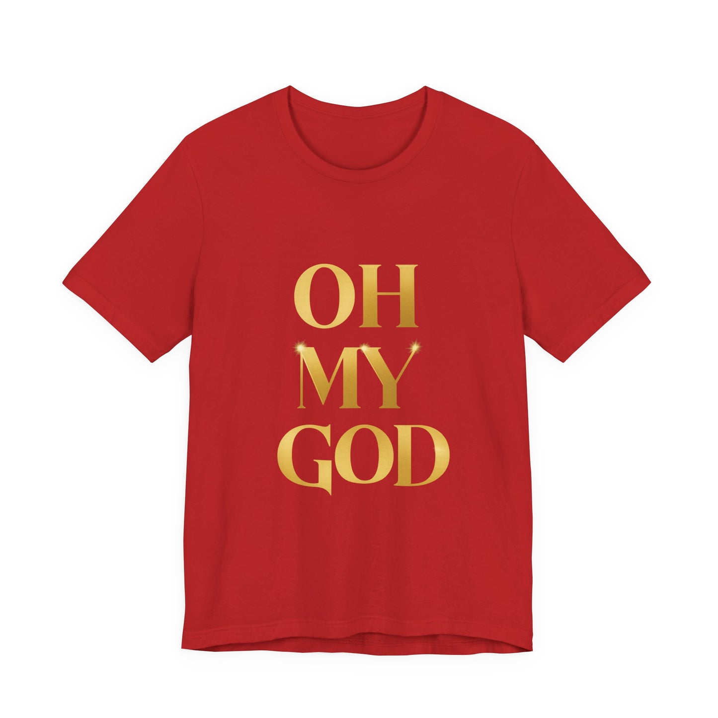 Unisex Jersey Short Sleeve Tee - OH MY GOD, Design - Streetwear Urbano, Mensaje, Lujo Urbano, Edgy Shirt, Golden Typography