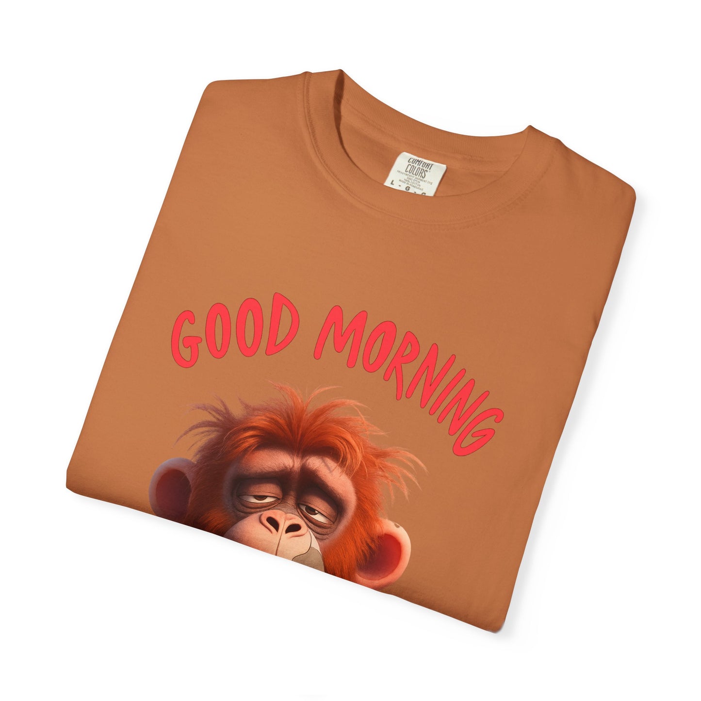 Unisex Garment-Dyed T-shirt with GOOD MORNING Attitude, Streetwear Urban Design, Premium Fabric, Unique Caricature Illustration, Message