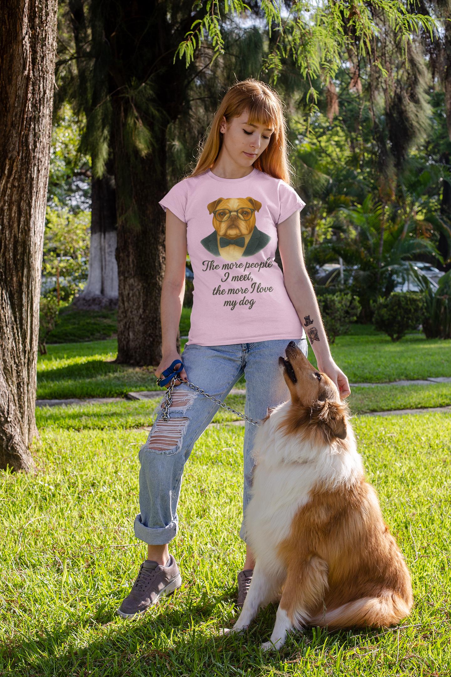 Dog Lovers T-Shirt - Funny Bulldog Design, Unisex Tee for Pet Owners, Animal Lovers, The More I Know People The More I Love My Dog, Gift for