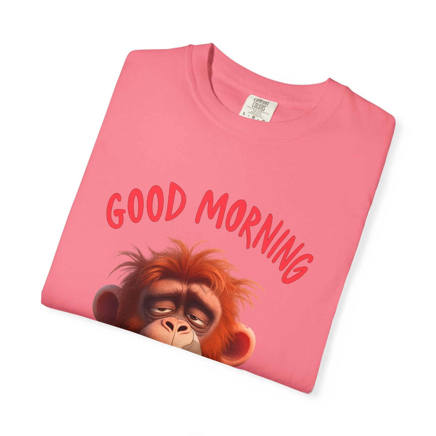 Unisex Garment-Dyed T-shirt with GOOD MORNING Attitude, Streetwear Urban Design, Premium Fabric, Unique Caricature Illustration, Message