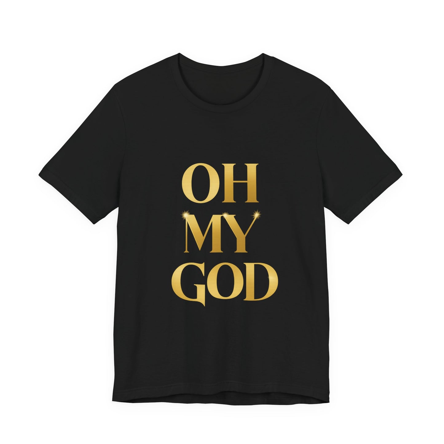 Unisex Jersey Short Sleeve Tee - OH MY GOD, Design - Streetwear Urbano, Mensaje, Lujo Urbano, Edgy Shirt, Golden Typography