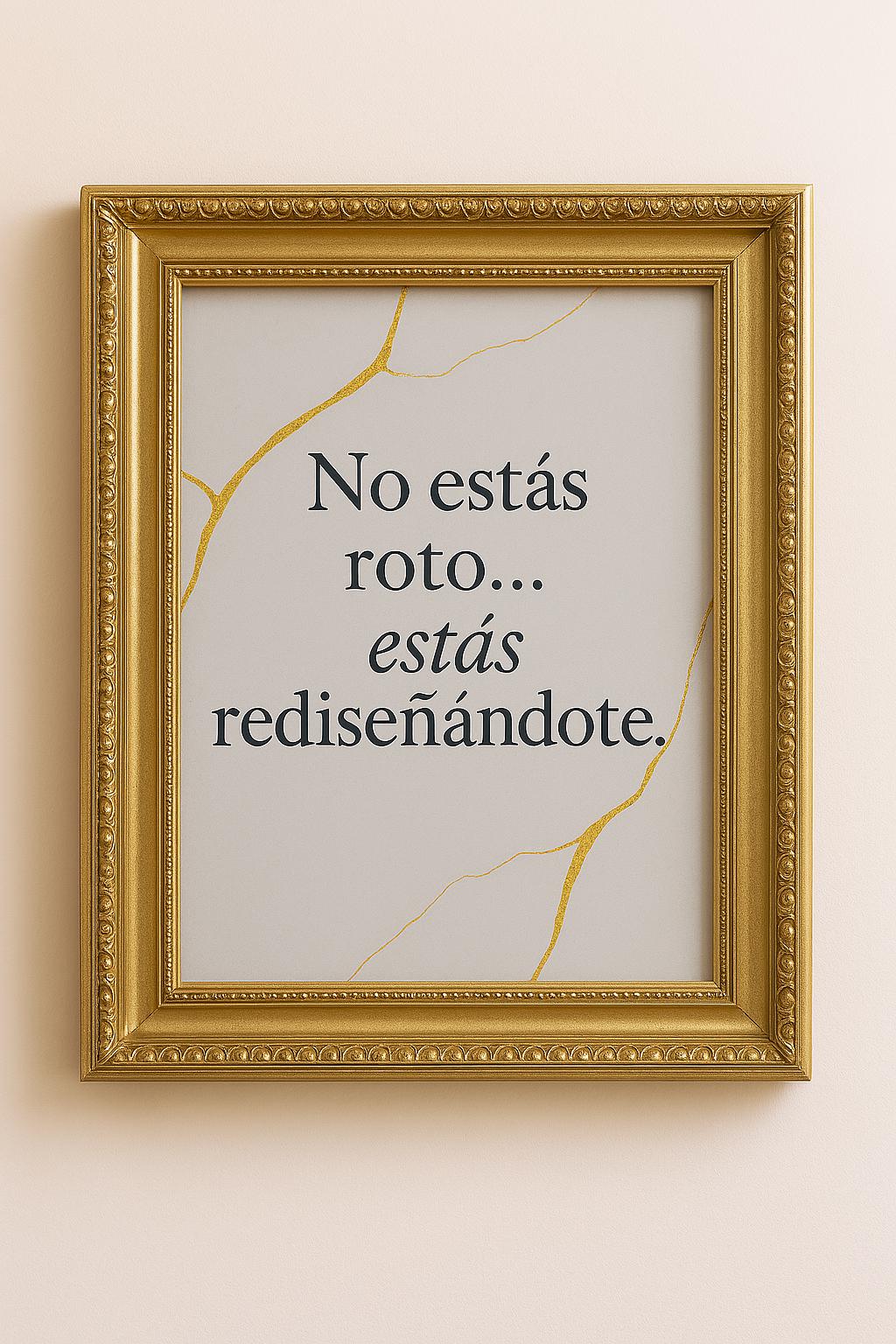 Lámina motivacional: No estás roto, estás rediseñándote – Arte emocional A4”