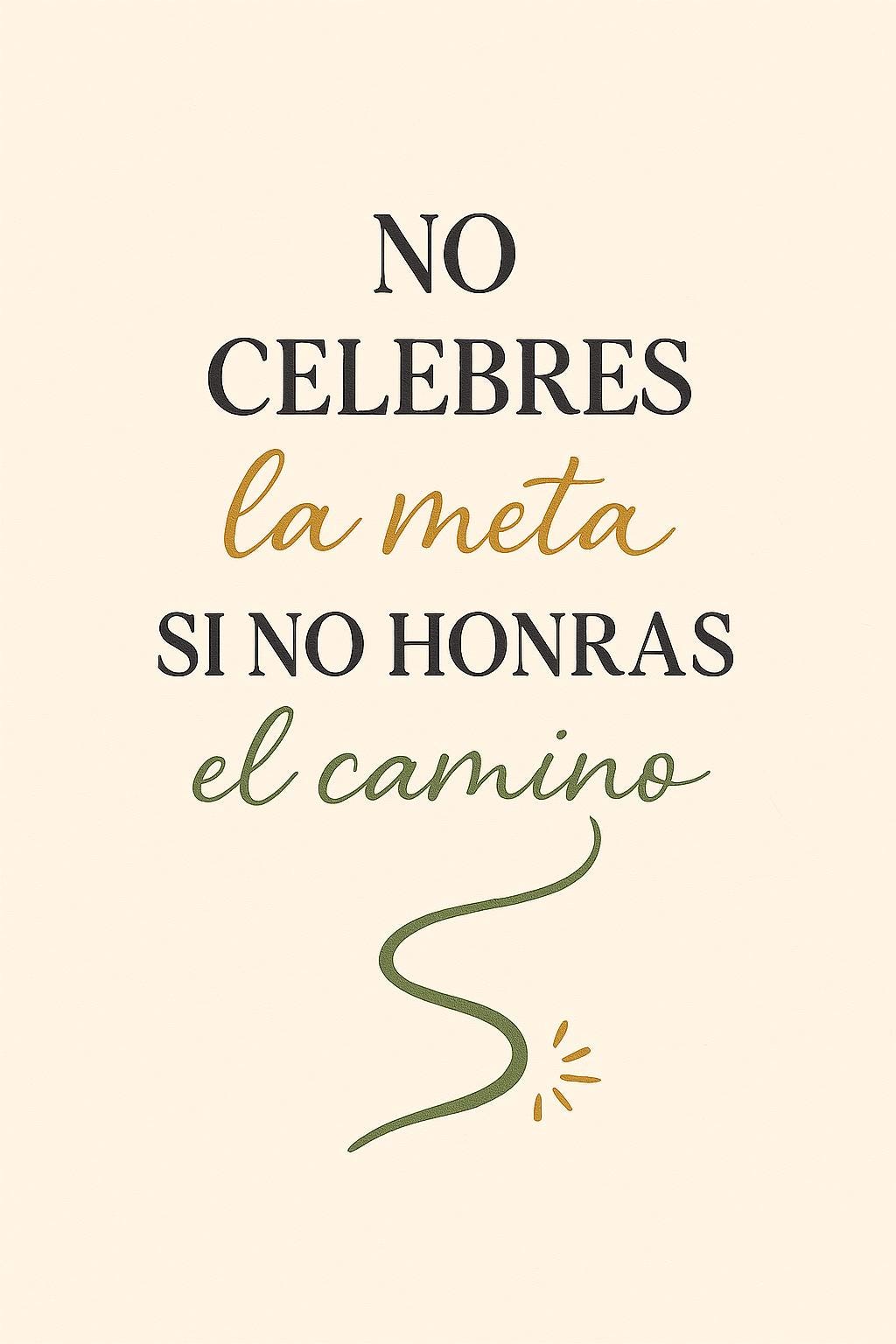 Poster inspirador en espanol, Arte digital descargable, No celebres la meta si no honras el camino