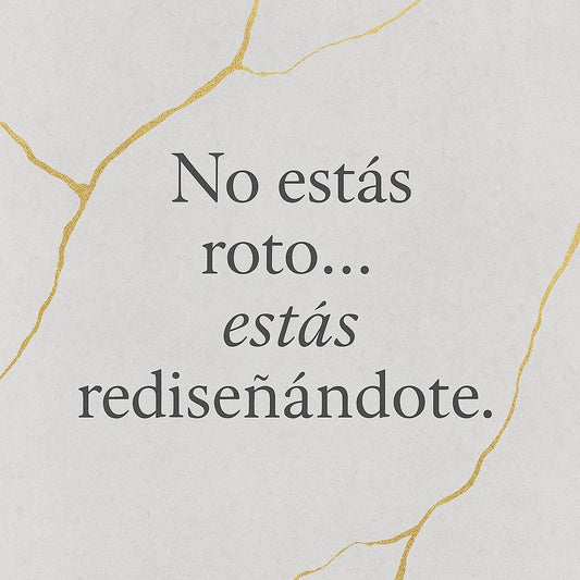 Lámina motivacional: No estás roto, estás rediseñándote – Arte emocional A4”