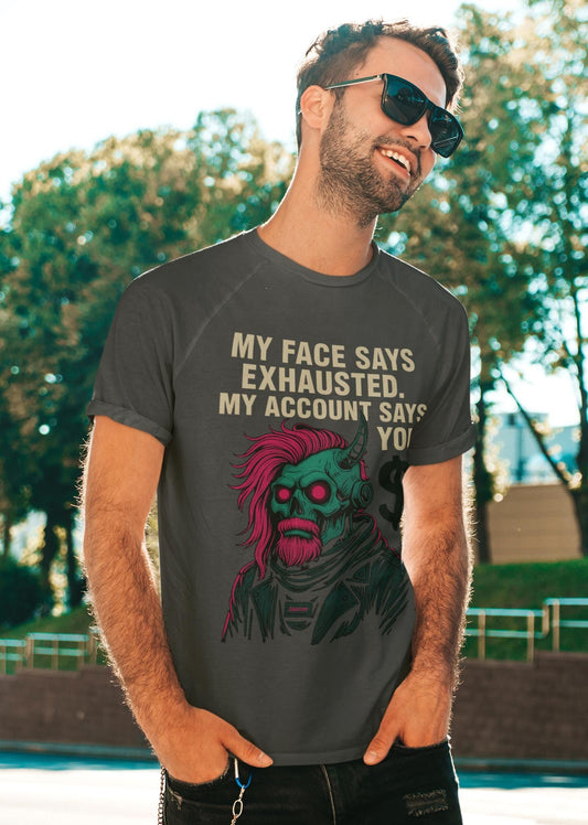 Cyberpunk Hustle Sarcasm T-shirt, Thank You Account, Exhausted Face, Unisex Graphic Tee, Poster Sticker, Masculine Edge, Digital Trophy