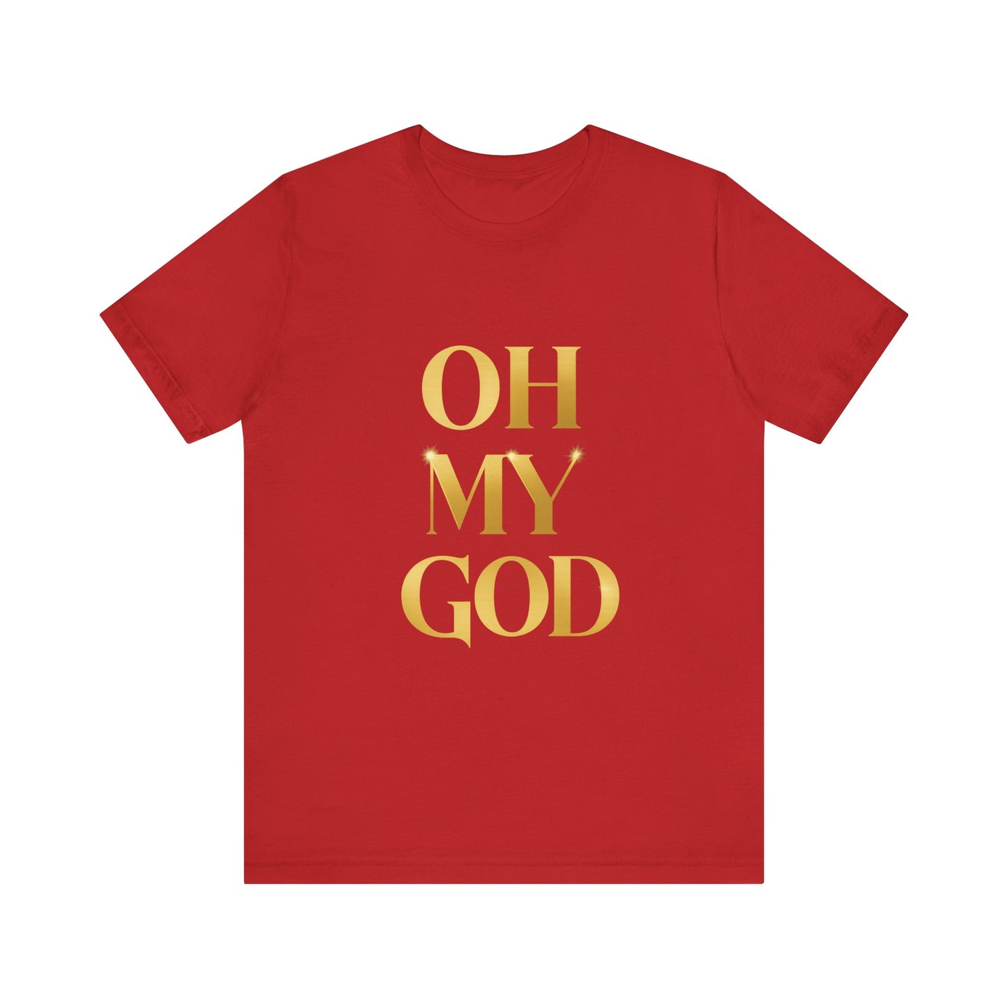 Unisex Jersey Short Sleeve Tee - OH MY GOD, Design - Streetwear Urbano, Mensaje, Lujo Urbano, Edgy Shirt, Golden Typography