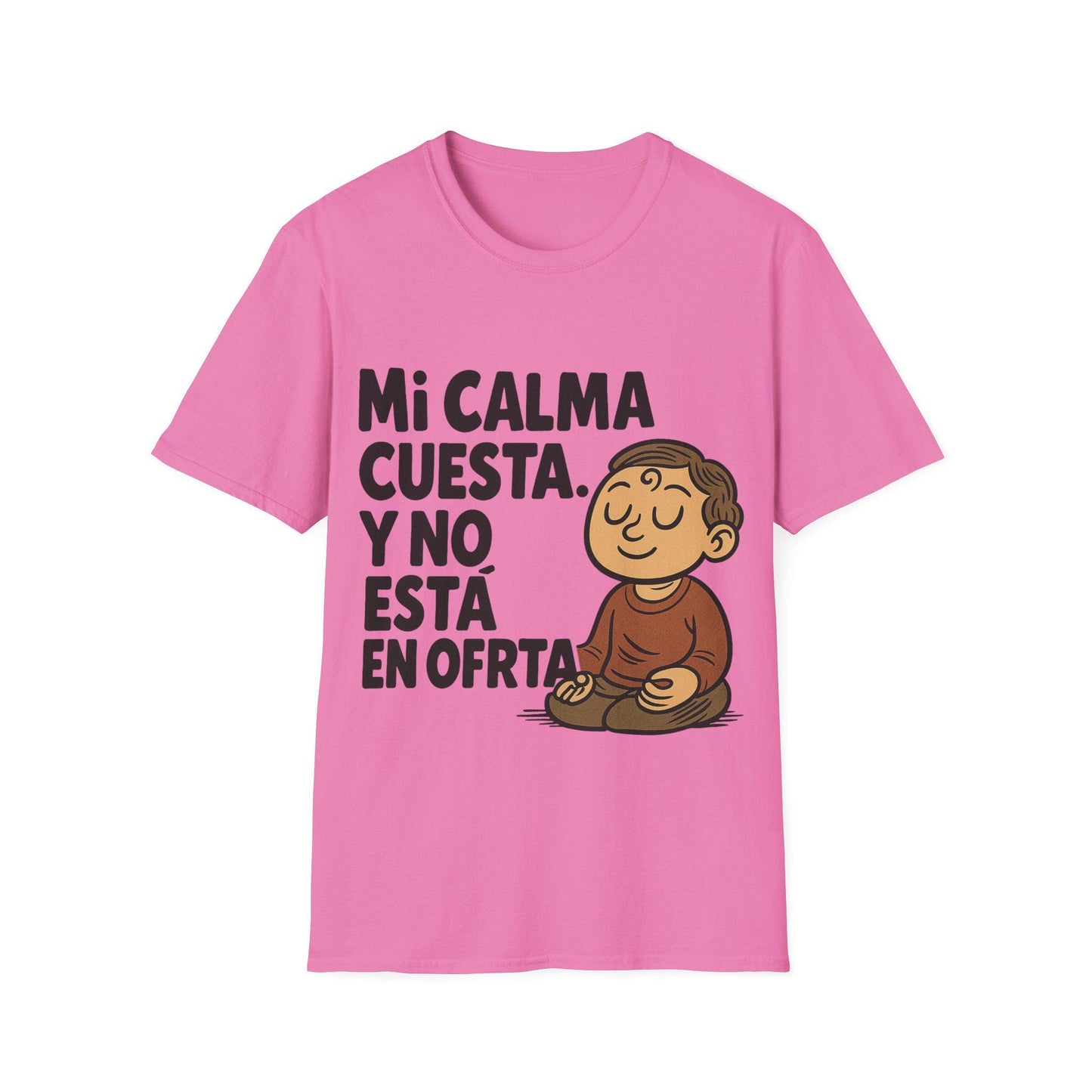 Unisex Softstyle T-Shirt 'Mi calma cuesta Y no está en oferta' - Sarcasmo elegante, autocuidado, frase poderosa, ilustración moderna,
