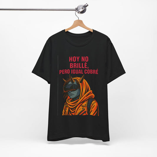 Unisex Tee, I Didn't Shine Today But I Still Got Paid T-Shirt, Casual Sarcasm, Urban Elegance, Freelancer Gift, Mom with Hustle Shirt,
